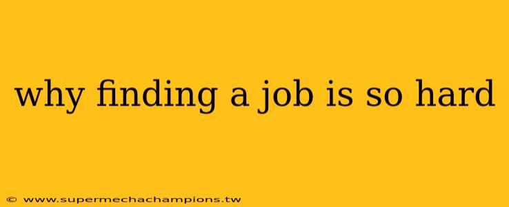 why finding a job is so hard