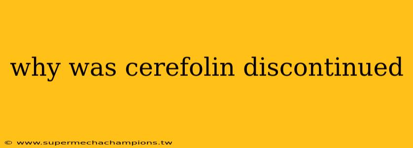 why was cerefolin discontinued