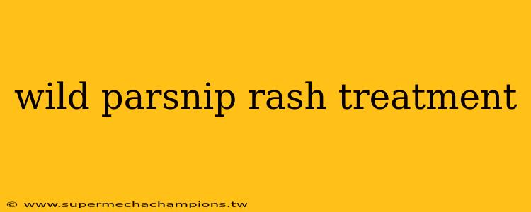 wild parsnip rash treatment