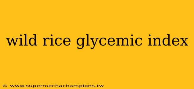 wild rice glycemic index