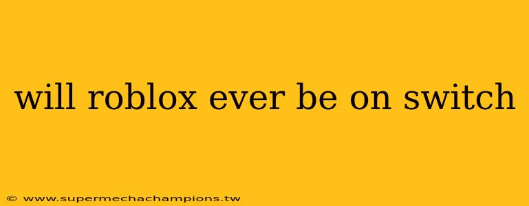 will roblox ever be on switch