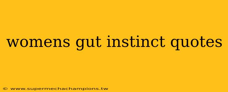 womens gut instinct quotes