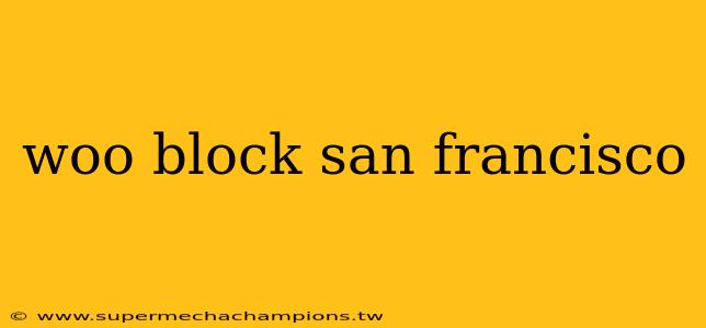 woo block san francisco