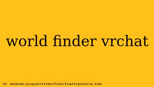 world finder vrchat
