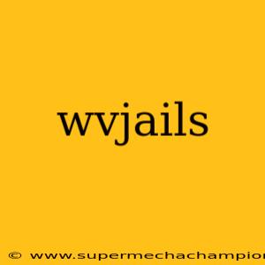 wvjails