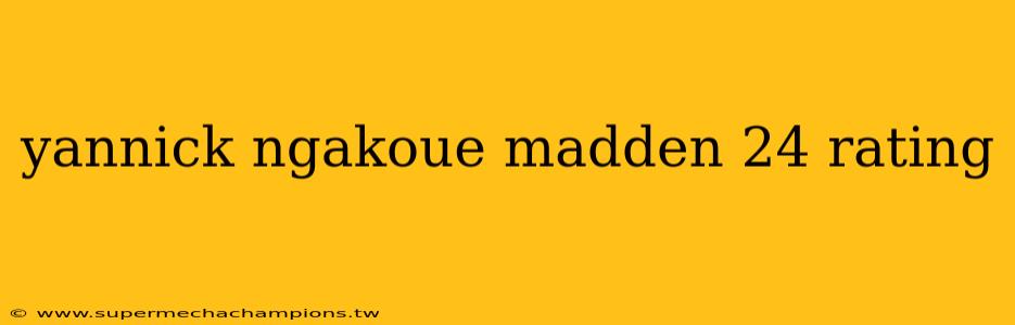 yannick ngakoue madden 24 rating