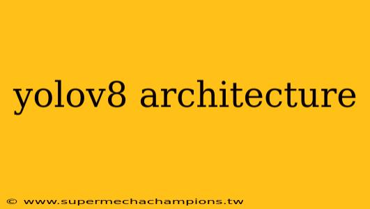 yolov8 architecture