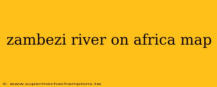 zambezi river on africa map