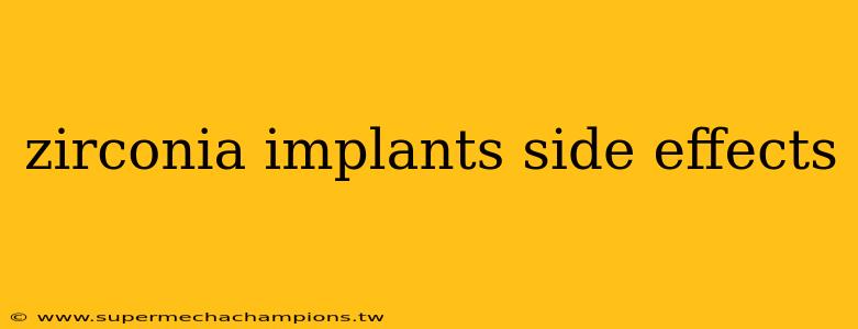 zirconia implants side effects